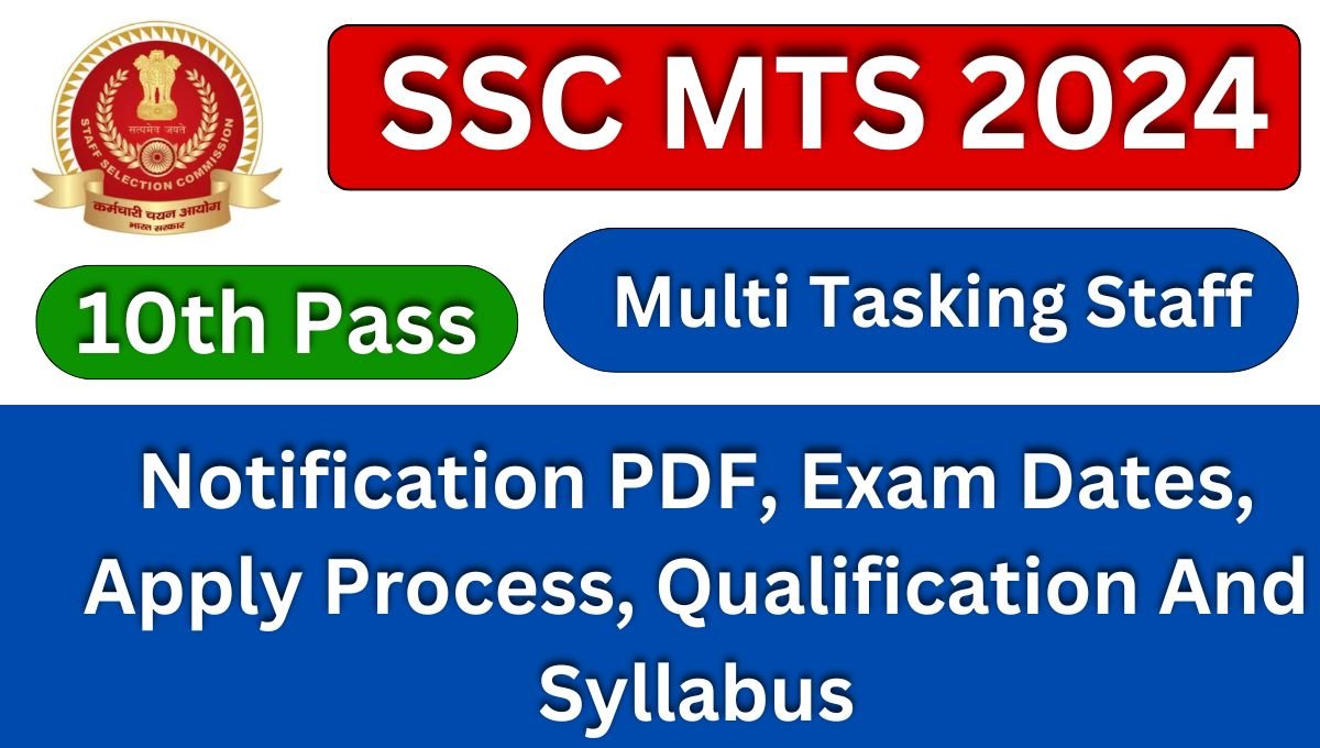 SSC MTS 2024 Notification PDF, Dates, Apply, Qualification, Syllabus