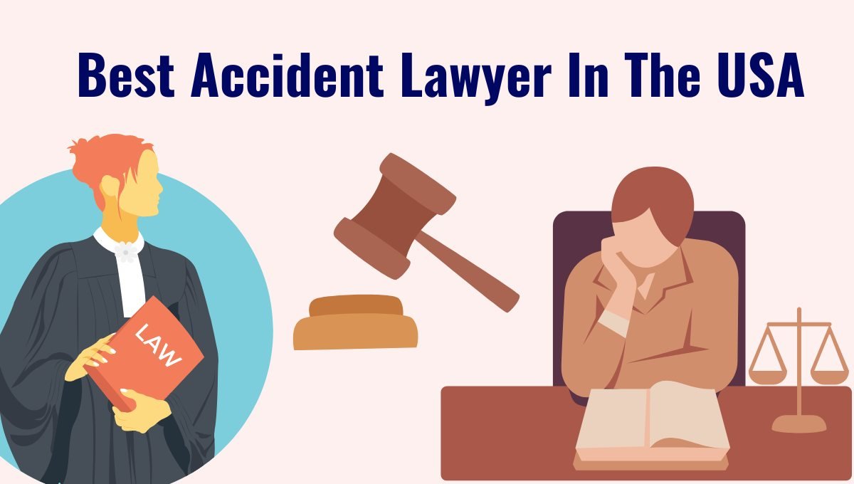 A Step-By-Step Guide to Finding the Best Accident Lawyer in the USA