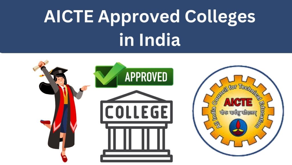 AICTE Approved Colleges in India: Ensuring Quality Education and Career Opportunities